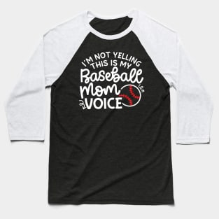 I'm Not Yelling This Is MY Baseball Mom Voice Funny Cute Baseball T-Shirt